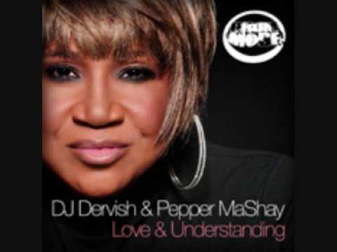 DJ DERVISH & PEPPER MASHAY - LOVE & UNDERSTANDING.wmv