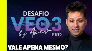 😯 Desafio VEO 3 PRO - 5K/mês c/ Vídeos por IA - @Azev300 Vale apena?
