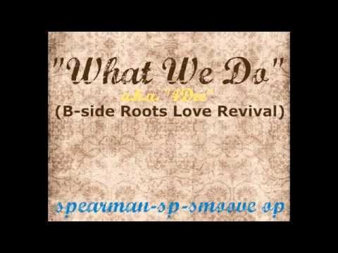What We Do aka 4Dee (B-side Roots Love Revival)