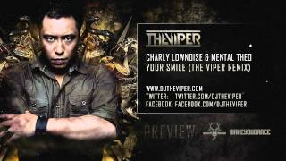 Charly Lownoise &amp; Mental Theo - Your Smile (The Viper Remix)