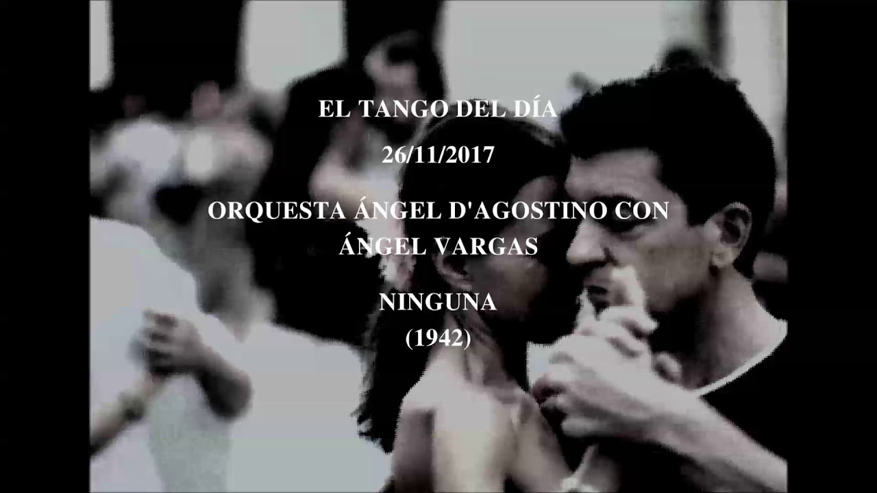 Orquesta Ángel D'Agostino con Ángel Vargas "Ninguna" (1942)