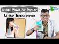 MINUM AIR HANGAT SAAT SAKIT TENGGOROKAN DOKTER SADDAM ISMAIL