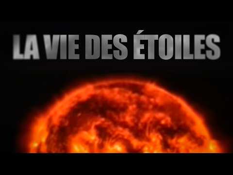 La vie des étoiles - Documentaire scientifique
