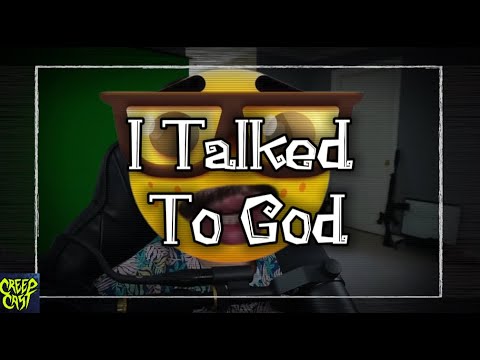 CreepCast: Funny Moments (I Talked To God)