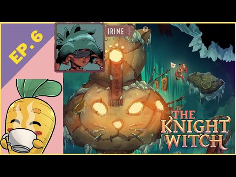 Let's Play The Knight Witch | Escaping The UnderLake & Irine The Trickster | Episode 6