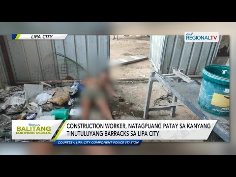Balitang Southern Tagalog: Construction worker, natagpuang paty sa tinutuluyang barracks