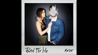 Bad For Me | RØZE (Catherine Roze) and Michael Badal | Chill Records 2019 |