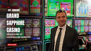 Grand Sapphire Resort&Casino’da egt zamani!!