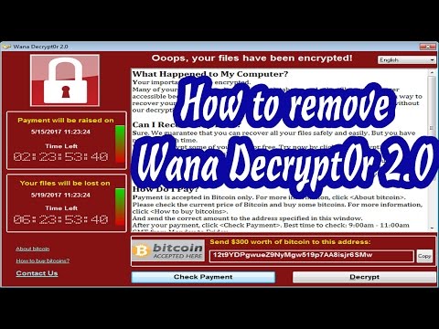 Wannacry ransomware - How to Remove Wana Decrypt0r 2.0 easily