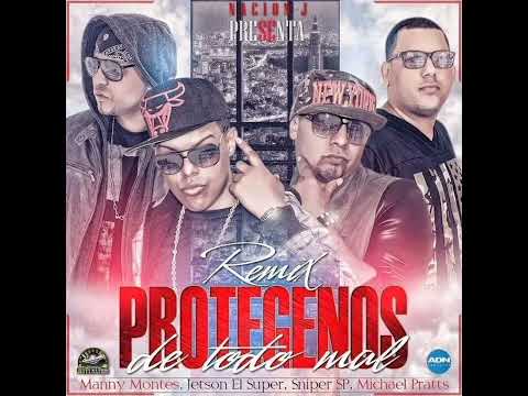 Protegenos De Todo Mal (Remix) (Feat. Manny Montes y Michael Pratts) Jetson El Super y Sniper SP