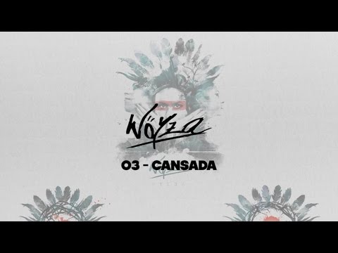 Video Cansada (Letra) de Woyza
