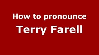 How to pronounce Terry Farell