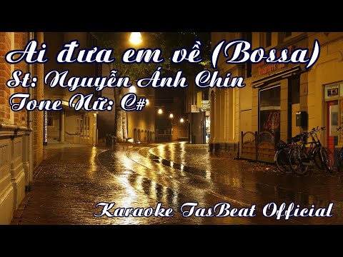 Karaoke Ai Đưa Em Về  (Bossanova) Tone Nữ | TAS BEAT