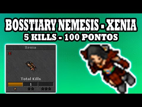Tibia - Bosstiary Nemesis Xenia, 5 kills 100 pontos