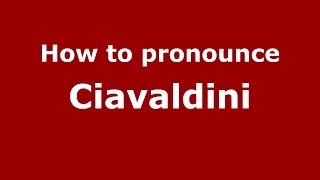 How to pronounce Ciavaldini