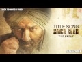 Singh Saab The Great Full Song Audio Sunny Deol Latest Bollywood Movie 2013
