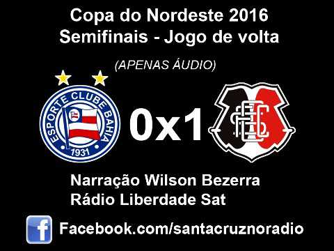 (Áudio) - Bahia 0x1 Santa - Nar. Wilson Bezerra, Rádio Liberdade Sat PE - Copa NE 2016