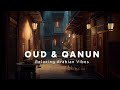4K Oud Qanun Arabian Vibes 1 Hour Ambient Music