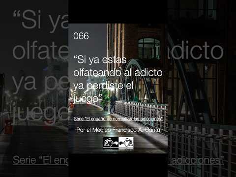 Si ya estás olfateando al adicto ya perdiste