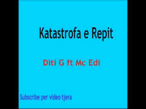 Diti G & Mc Edi / Katastrofa e Repit 2