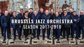 Brussels Jazz Orchestra - Season 2017-2018
