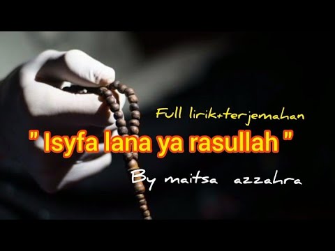 isyfa lanna ya rasull allah(berilah syafaat) full lirik_ by maitsa azzahra