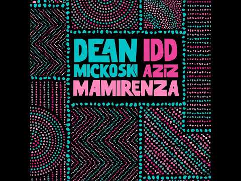Dean Mickoski, Idd Aziz _ MaMirenza (Extended Mix)