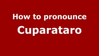 How to pronounce Cuparataro