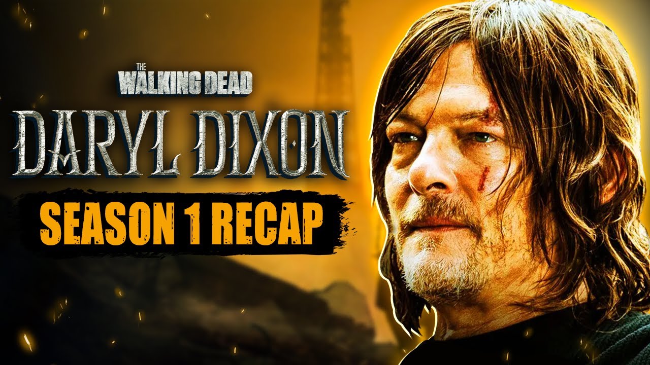 Daryl Dixon Season 1 Recap – Everything You Need to Know!