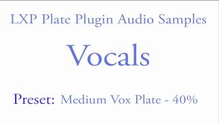 Video thumbnail for LXP Plate Plugin Vocal Samples.mov by LexiconPro