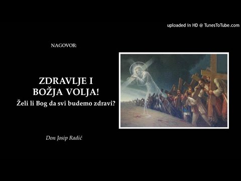 ZDRAVLJE I BOŽJA VOLJA! Želi li Bog da svi budemo zdravi?