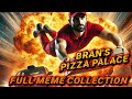 BRAN S PIZZA PALACE FULL MEME COLLECTION