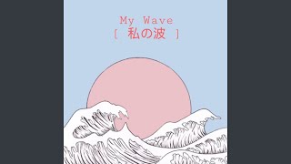 My Wave Music Video