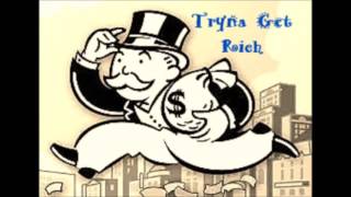 Tryna Get Rich