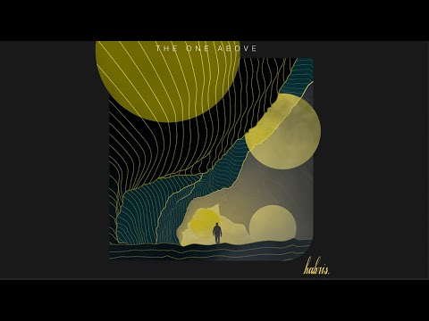 hubris. - The One Above [NEW ALBUM]