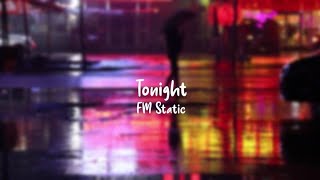 Tonight - FM Static (Lyrics)