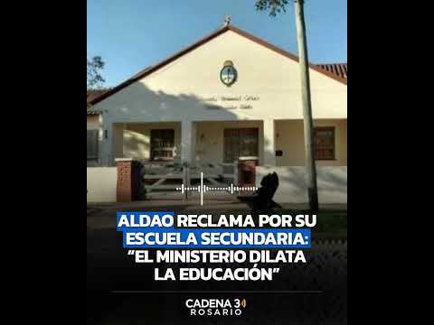 🎓 ALDAO RECLAMA POR SU ESCUELA SECUNDARIA: “EL MINISTERIO DILATA LA EDUCACIÓN” | Cadena 3 Argentina