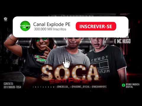 MC BELGA E MC HUGO MC DANNY SOCA SEM PARAR