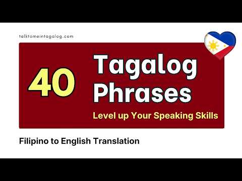 40 Tagalog Phrases to Level up Your Speaking Skills | English-Tagalog Tutorial