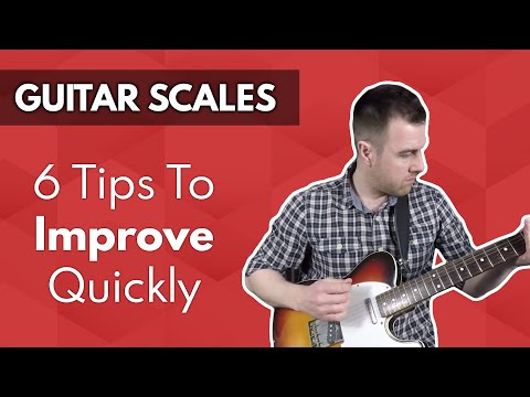 Guitar Scales: 6 Tips To Improve Quickly