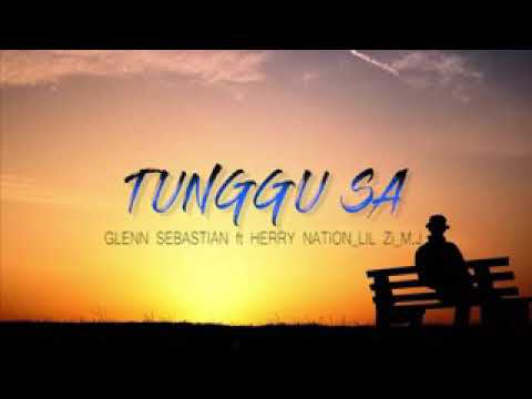 Tunggu Sa-GBF ft Glenn sebastian