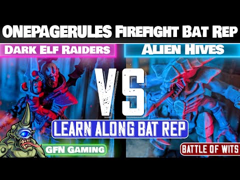 Dark Elf Raiders vs Alien Hives - OnePageRules Grimdark Future Firefight Learn Along Battle Report