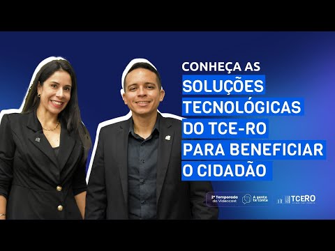 Conheça as soluções tecnológicas do TCE-RO para beneficiar o cidadão