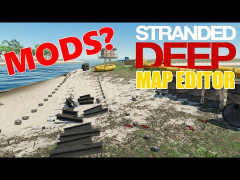 STRANDED DEEP MAP EDITOR MODS?