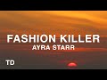 Ayra Starr - Fashion Killer (Lyrics)