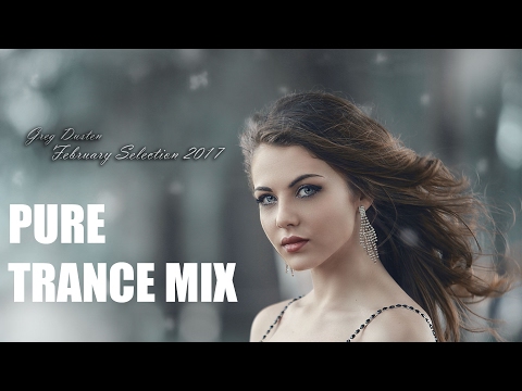 ♫ Greg Dusten - February Selection 2017 (Best Trance Pure Mix,Uplifting,Tech,Vocal,Progressive,Psy)