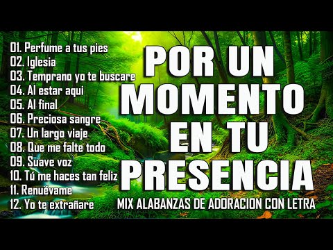 PERFUME A TUS PIES - MIX ALABANZAS PODEROSAS QUE DAN FUERZAS CON LETRA - HIMNOS CRISTIANOS 2023