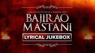 Bajirao Mastani Movie  Lyrical Songs Jukebox