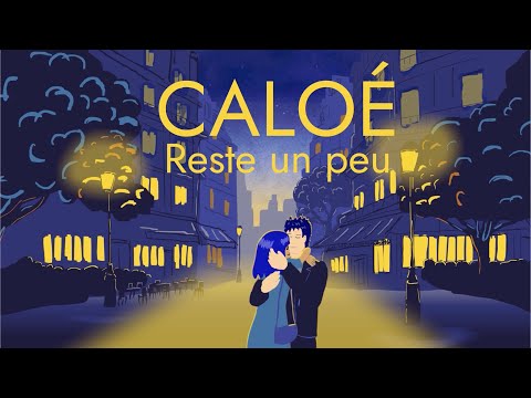 Caloé - Reste un peu (animated video)