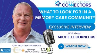 Webinar Episode 9 with Michelle Cornelius from Cogir Senior Living | What to Look for in Memory Care